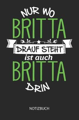 Book cover for Nur wo Britta drauf steht - Notizbuch