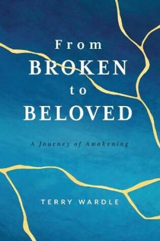 Cover of From Broken to Beloved