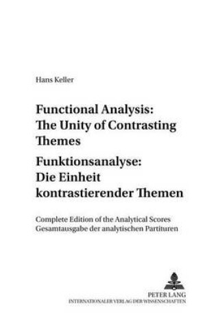 Cover of Functional Analysis: The Unity of Contrasting Themes Funktionsanalyse: Die Einheit Kontrastierender Themen