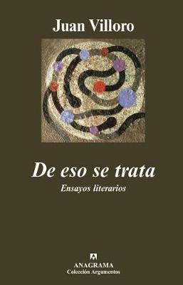 Book cover for De Eso SE Trata. Ensayos Literarios