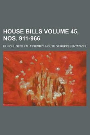 Cover of House Bills Volume 45, Nos. 911-966