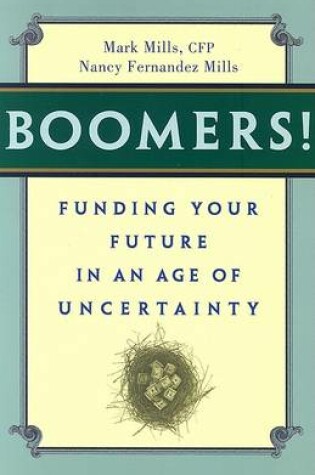 Cover of Boomers! Funding Your Future in an Age of Uncertainty