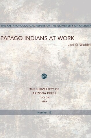 Cover of Papago Indians at Work