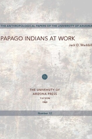 Cover of Papago Indians at Work