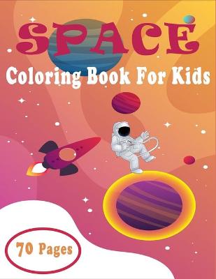 Book cover for Space Coloring Book For Kids