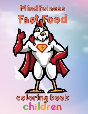 Book cover for Mindfulness Fast Food Coloring Book Children