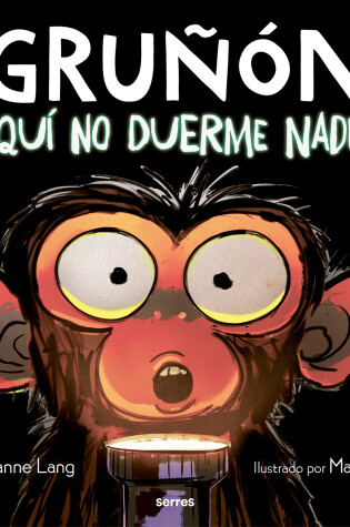 Cover of ¡Aquí no duerme nadie! / Grumpy Monkey Up All Night