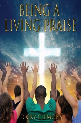 Cover of Being a Living Praise