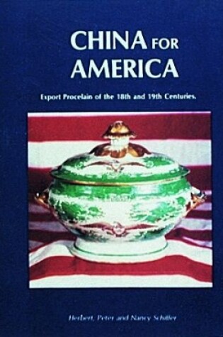 Cover of China for America, Export Porcelain of the 18th and 19th Centuries