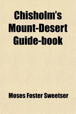 Book cover for Chisholm's Mount-Desert Guide-Book