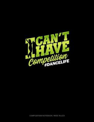 Cover of I Can't I Have Competition #DanceMom