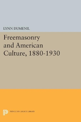 Cover of Freemasonry and American Culture, 1880-1930