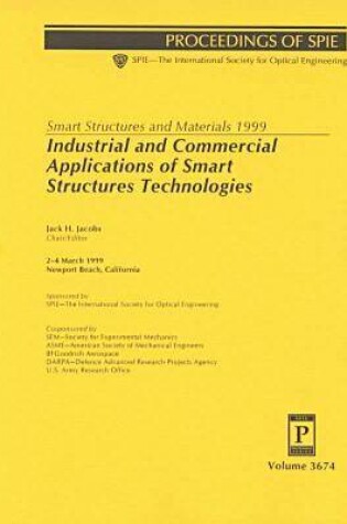 Cover of Smart Structures and Materials 1999: Industrial and Commercial Applications of Smart Structures Technolgies-Papers Presented At Smart Structures '99 I