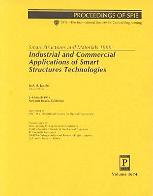 Book cover for Smart Structures and Materials 1999: Industrial and Commercial Applications of Smart Structures Technolgies-Papers Presented At Smart Structures '99 I