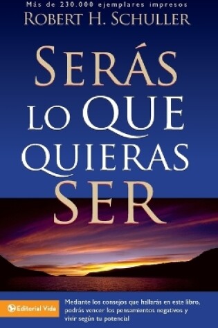 Cover of Serás Lo Que Quieras Ser