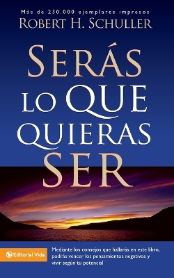 Book cover for Serás Lo Que Quieras Ser