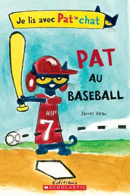 Book cover for Je Lis Avec Pat Le Chat: Pat Au Baseball
