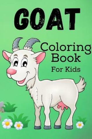 Cover of Goat Coloring Book For Kids