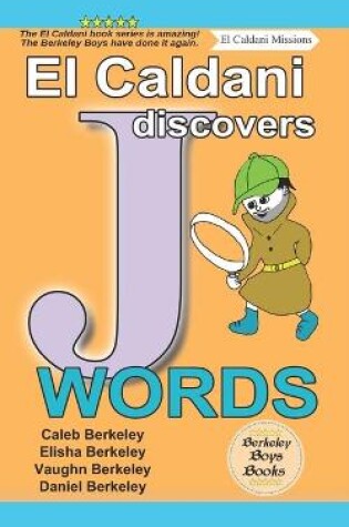 Cover of El Caldani Discovers J Words (Berkeley Boys Books - El Caldani Missions)