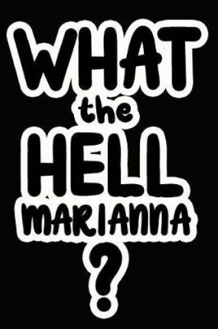 Cover of What the Hell Marianna?