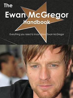 Book cover for The Ewan McGregor Handbook - Everything You Need to Know about Ewan McGregor