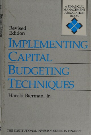 Book cover for Implementing Capital Budgeting Techniques