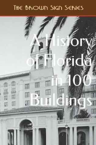 Cover of A History of Florida in 100 Buildings