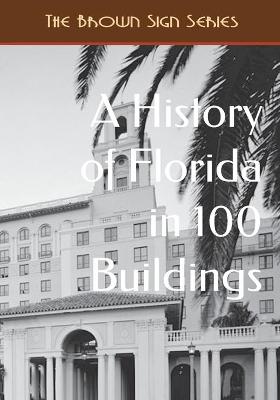 Book cover for A History of Florida in 100 Buildings