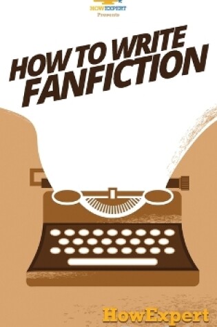 Cover of How to Write Fanfiction