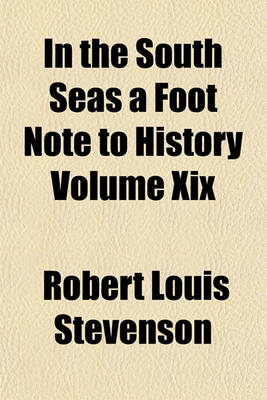 Book cover for In the South Seas a Foot Note to History Volume XIX