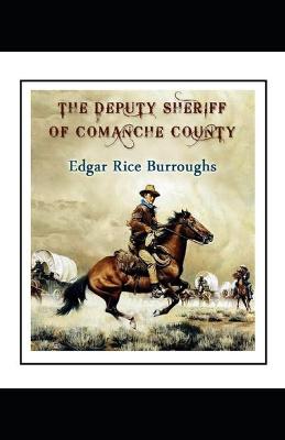 Book cover for The Deputy Sheriff of Comanche County Illustrated
