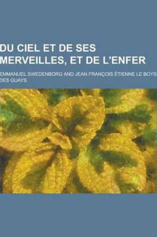 Cover of Du Ciel Et de Ses Merveilles, Et de L'Enfer