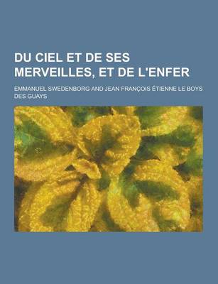 Book cover for Du Ciel Et de Ses Merveilles, Et de L'Enfer