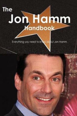 Cover of The Jon Hamm Handbook - Everything You Need to Know about Jon Hamm