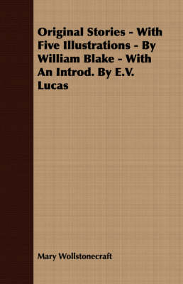 Book cover for Original Stories - With Five Illustrations - By William Blake - With An Introd. By E.V. Lucas