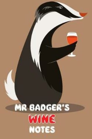 Cover of Mr Badger's Wine Notes