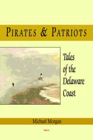 Cover of Pirates and Patriots - - Tales of the Delaware Coast (HC)
