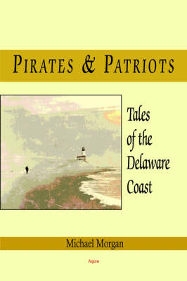 Book cover for Pirates and Patriots - - Tales of the Delaware Coast (HC)