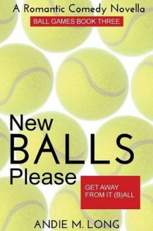 Cover of New Balls Please