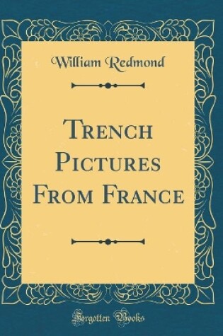Cover of Trench Pictures From France (Classic Reprint)