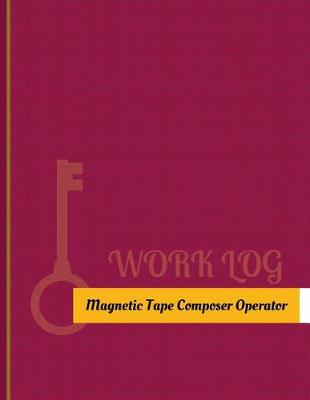 Book cover for Magnetic Tape Composer Operator Work Log