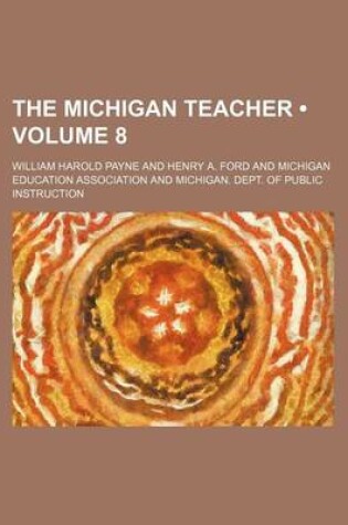 Cover of The Michigan Teacher (Volume 8 )