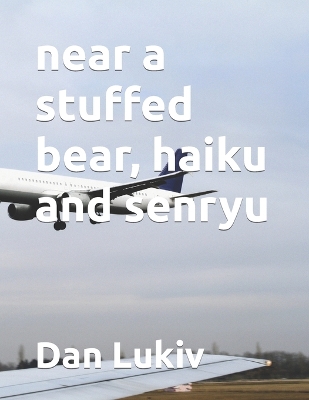 Book cover for near a stuffed bear, haiku and senryu