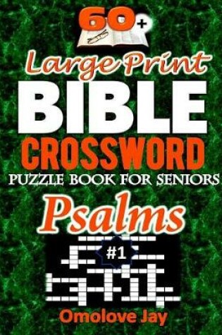 Cover of 60+ Large Print BIBLE CROSSWORD Puzzle Book for Seniors PSALMS