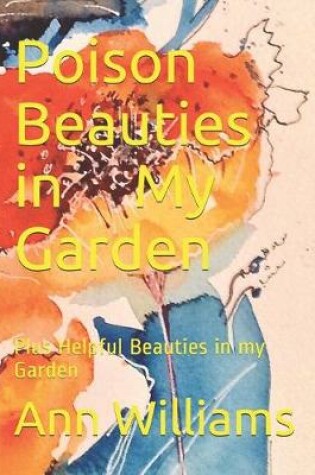 Cover of Poison Beauties in My Garden