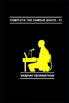 Cover of Complete The Famous Quote - 31
