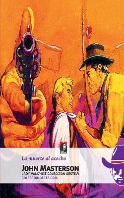 Book cover for La muerte al acecho (Colección Oeste)