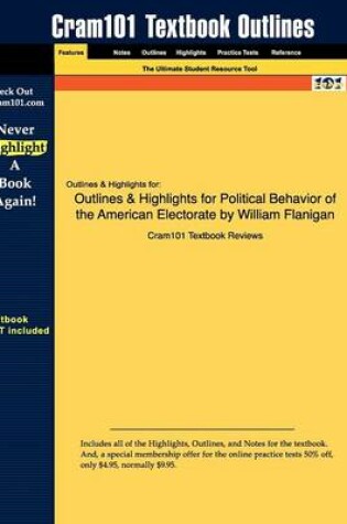 Cover of Studyguide for Political Behavior of the American Electorate by Flanigan, William, ISBN 9781933116679