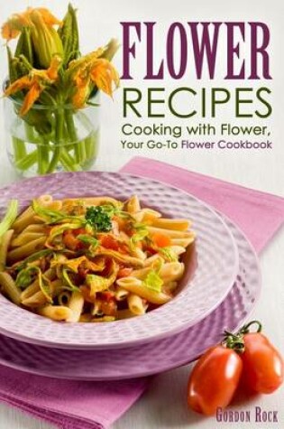 Cover of Flower Recipes