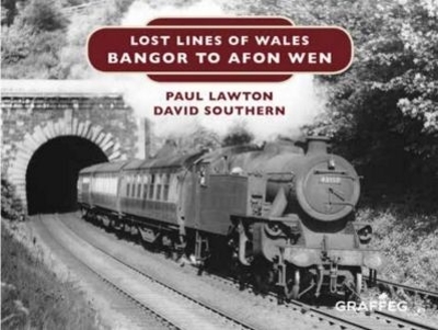 Cover of Lost Lines of Wales: Bangor to Afon Wen